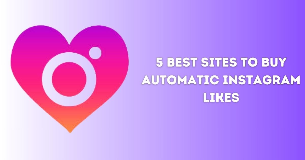 5 Best Sites to Buy Automatic Instagram Likes
